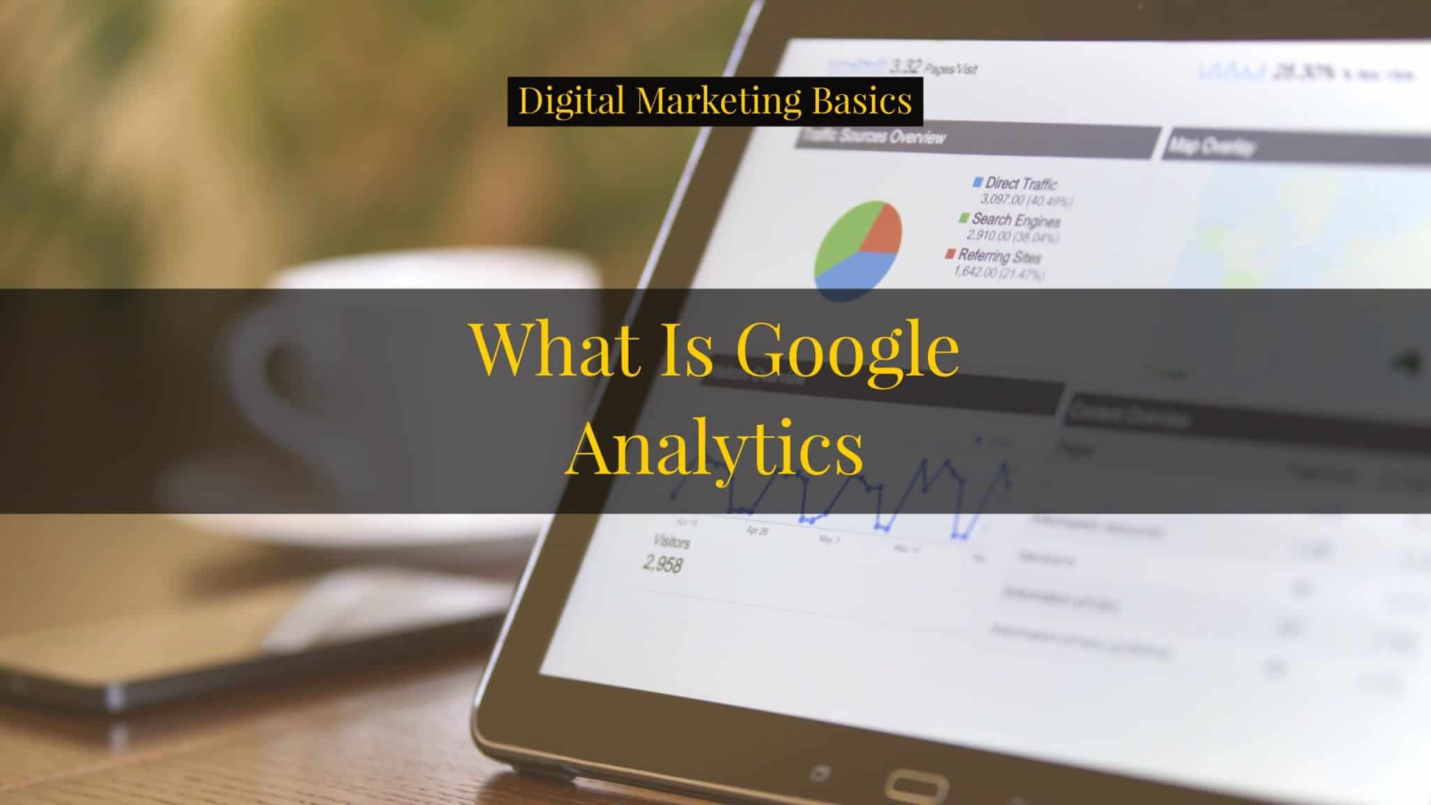 What Is Google Analytics