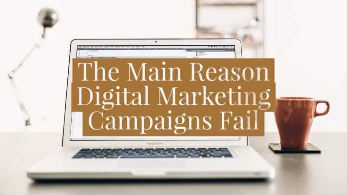 Why Digital Marketing Campaigns Fail