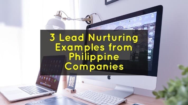3 Lead Nurturing Examples from Philippine Companies