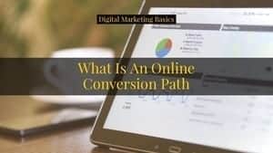 What is the Online Conversion Path